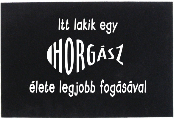 TRÉFA FEKETE LÁBTÖRLŐ ITT LAKIK EGY HORGÁSZ